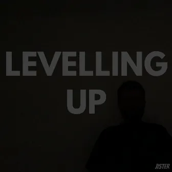 Levelling Up by Jister