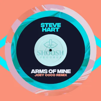 Arms of Mine (Joey Coco Remix) by Joey Coco