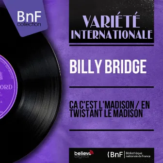 Ça c'est l'madison / En twistant le madison (feat. Mickey Baker et son orchestre) [Mono Version] by Billy Bridge