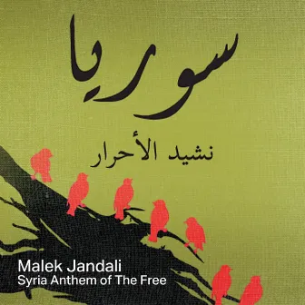 Syria Anthem of the Free by Malek Jandali