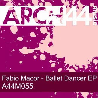 Ballet Dancer EP by Fabio Macor