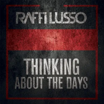 Thinking About the Days by Raffi Lusso