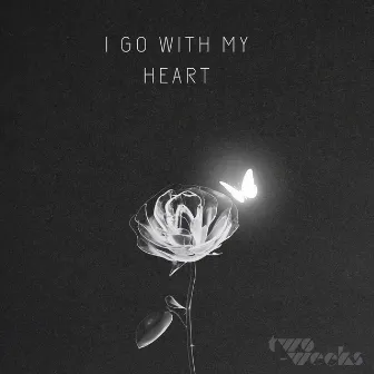 I Go with My Heart by two-weeks