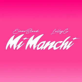 Mi Manchi by Einav Blood