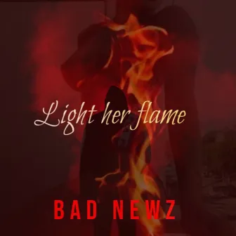 Light Her Flame by Bad Newz