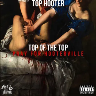 Top of the top (pray for hooterville) by TOP HOOTER