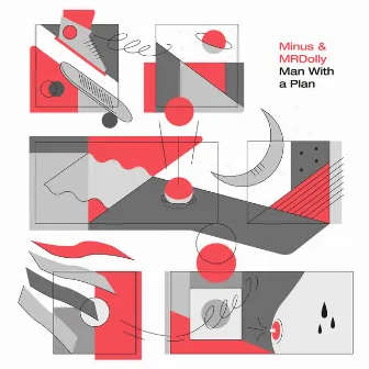 Man with a Plan (The Outtakes) by Minus & MrDolly