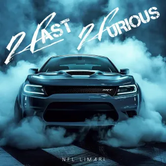 2Fast 2Furious by NFL Limari