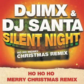 Silent Night (Ho Ho Ho Merry Christmas Rework 2k20) by Dj Santa