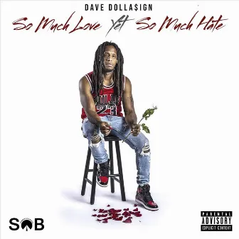 So Much Love yet so Much Hate by Dave Dolla$ign