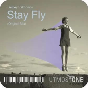 Stay Fly by Sergey Pakhomov