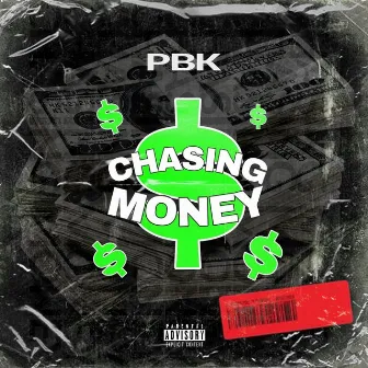 Chasing Money by PBK