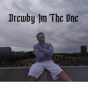 Drewby Im The One by Drewby