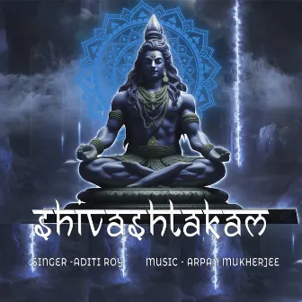 Shivashtakam by Aditi Roy