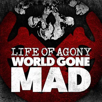 World Gone Mad by Life Of Agony