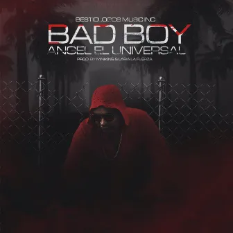 Bad Boy by Angel El Universal