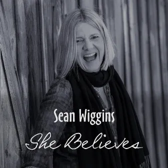 She Believes by Sean Wiggins