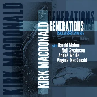 Generations (feat. Harold Mabern, Virginia MacDonald, Neil Swainson and Andre White) by Kirk MacDonald