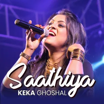 Saathiya by Keka Ghoshal