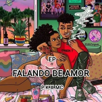 FALANDO DE AMOR by P.K.X MC