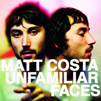 Unfamiliar Faces by Matt Costa