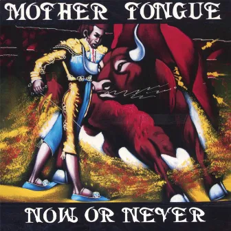 Now Or Never by Mother Tongue