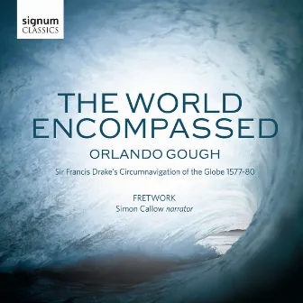 Orlando Gough: The World Encompassed by Simon Callow