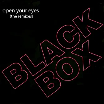 Open Your Eyes (The Remixes) by Black Box