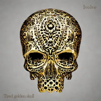 Tired Golden Skull by Ivolve