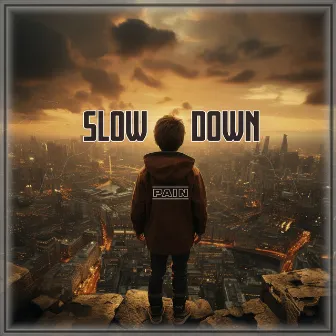 Slow Down by Pain