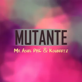 Mutante by Mr Asiel DHC