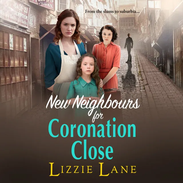 Chapter 23 - New Neighbours for Coronation Close - The start of a BRAND NEW historical saga series by Lizzie Lane for 2023