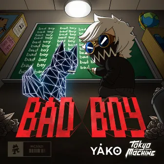 BAD BOY by YAKO