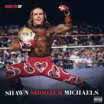 Shawn Shootem Michaels by Shootem Up