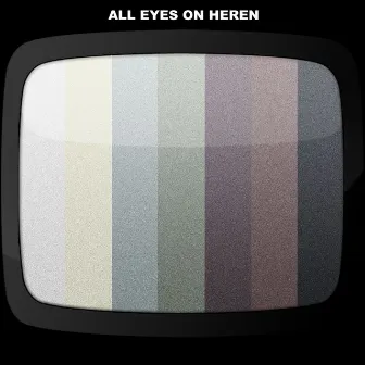 All Eyes On Heren by HEREN