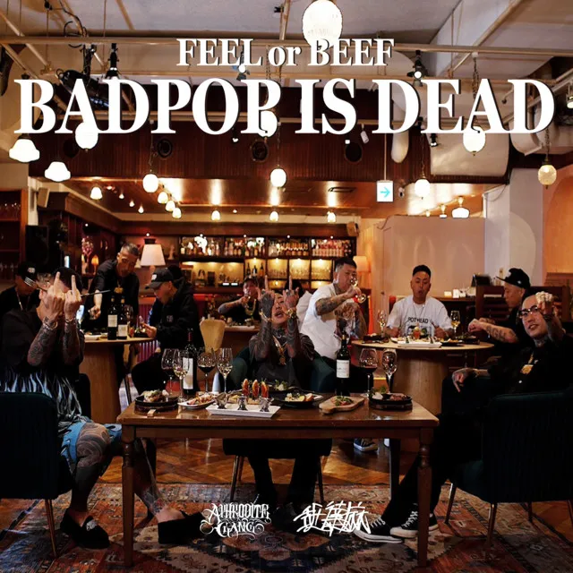 FEEL OR BEEF BADPOP IS DEAD