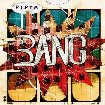 BANG by PIPYA