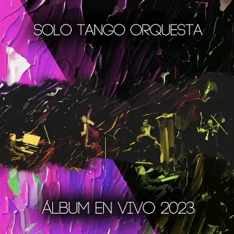 Album En Vivo 2023 by Solo Tango Orquesta