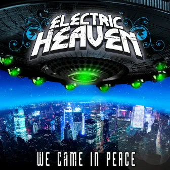 We Came in Peace by Electric Heaven