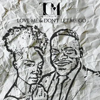 Love Me and Don't Let Me Go by Trent Cokley