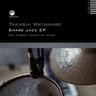 Snare Jazz EP by Takashi Watanabe