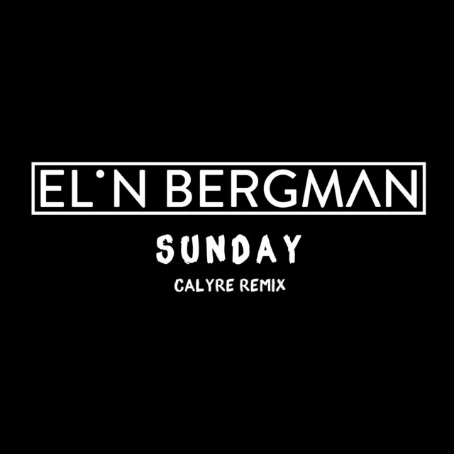 Sunday - Calyre Remix