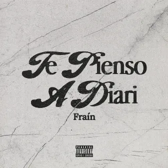 TE PIENSO A DIARI by Fraín