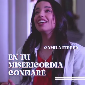 En Tu Misericordia Confiaré by Camila Ferrer