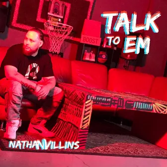 Talk to Em by Nathan Villins