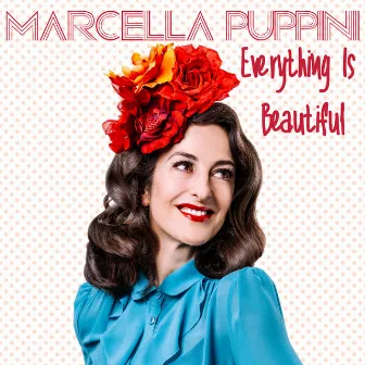 Everything Is Beautiful by Marcella Puppini