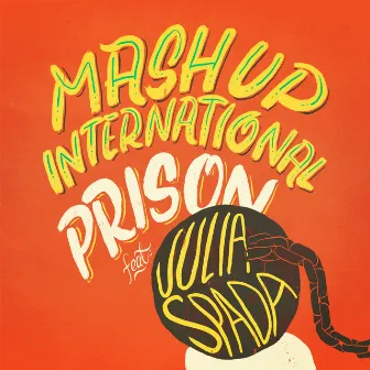 Prison (feat. Julia Spada) by Mash Up International