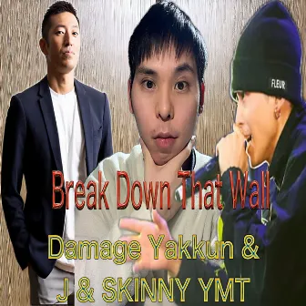 Break Down That Wall by SKINNY YMT