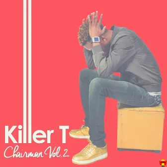 Chairman, Vol. 2 by Killer T