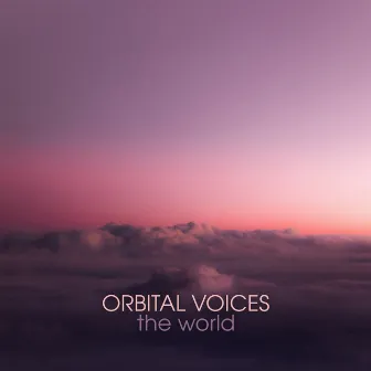 The World by orbital voices